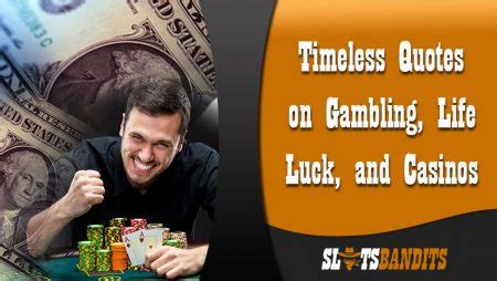 100+ Timeless Quotes on Gambling, Life, Luck, and Casinos.